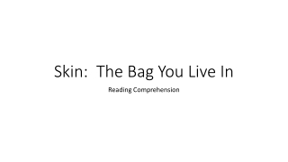 Skin:  The Bag You Live In