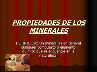 PROPIEDADES DE LOS MINERALES