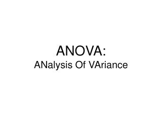 ANOVA: ANalysis Of VAriance