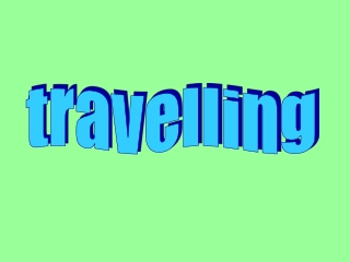 travelling