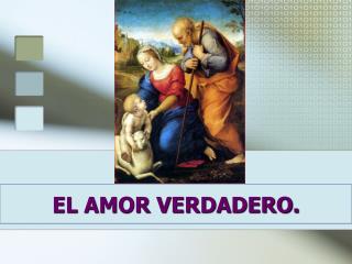EL AMOR VERDADERO.