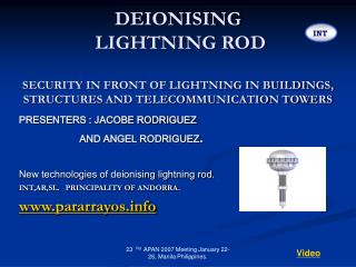 DEIONISING LIGHTNING ROD SECURITY IN FRONT OF LIGHTNING IN BUILDINGS, STRUCTURES AND TELECOMMUNICATION TOWERS