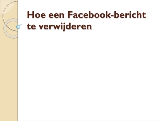 Hoe een Facebook-bericht te verwijderen