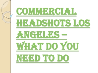 Commercial Headshots Los Angeles vs. Theatrical Shots