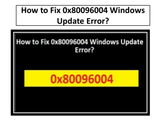 How to Fix 0x80096004 Windows Update Error?