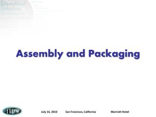 Assembly and Packaging