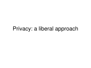 Privacy: a liberal approach