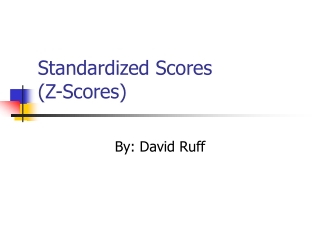 Standardized Scores (Z-Scores)