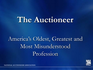 The Auctioneer America’s Oldest, Greatest and Most Misunderstood Profession