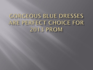 Gorgeous Blue Dresses Are Perfect Choice For 2013