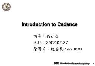 Introduction to Cadence