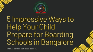 5 Impressive Ways to Help Your Child Prepare for Boarding Schools in Bangalore