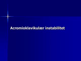 Acromioklavikulær instabilitet