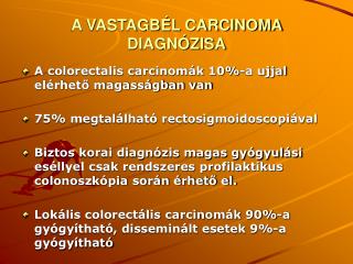 A VASTAGBÉL CARCINOMA DIAGNÓZISA