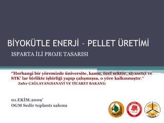 BİYOKÜTLE ENERJİ – PELLET ÜRETİMİ