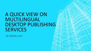 A Quick View On Multilingual Desktop Publishing Services