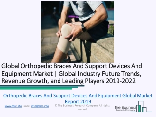 Global Orthopedic Braces And Support Devices And Equipment Market Report 2019