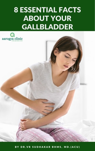 8 Essential Facts About Your Gallbladder | Homeopathy Clinic For Gallbaldder In Vellore,India