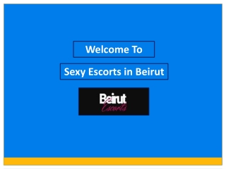 Search Beautiful and Independent Beirut Escortservices at Low Prices