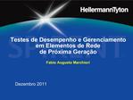 Testes de Desempenho e Gerenciamento em Elementos de Rede de Pr xima Gera o Fabio Augusto Marchiori