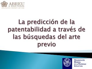 La predicción de la patentabilidad a través de las búsquedas del arte previo