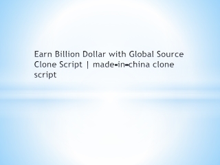 Earn Billion Dollar with Global Source Clone Script