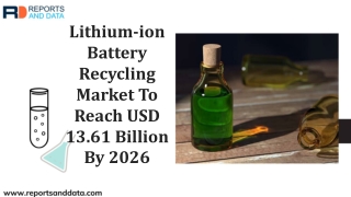 Lithium-ion Battery Recycling Market 2019 Strong Development By Competitors, Global Analysis and Forecasts to 2026