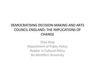 DEMOCRATISING DECISION-MAKING AND ARTS COUNCIL ENGLAND: THE IMPLICATIONS OF CHANGE
