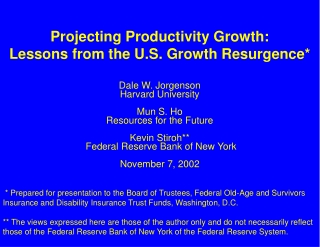 Projecting Productivity Growth: Lessons from the U.S. Growth Resurgence*