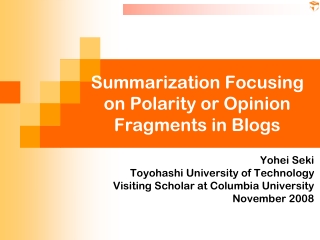 Summarization Focusing on Polarity or Opinion Fragments in Blogs