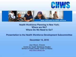 Jean Moore, Director Center for Health Workforce Studies School of Public Health, SUNY at Albany