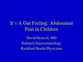 It ’ s A Gut Feeling: Abdominal Pain in Children