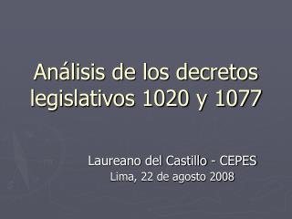 Análisis de los decretos legislativos 1020 y 1077