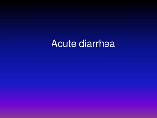 Acute diarrhea