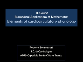 III  Course Biomedical  Applications of  Mathematics Elements  of  cardiocirculatory physiology