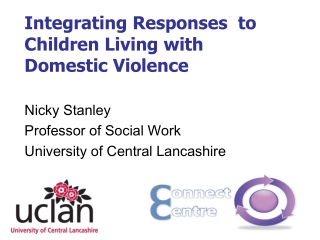 Integrating Responses  to Children Living with Domestic Violence
