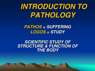 INTRODUCTION TO PATHOLOGY