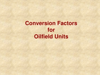 Conversion Factors for Oilfield Units