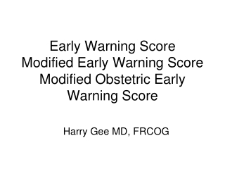 Early Warning Score Modified Early Warning Score Modified Obstetric Early Warning Score