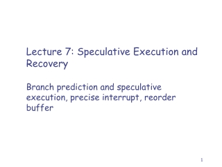 Lecture 7 : Speculative Execution and Recovery
