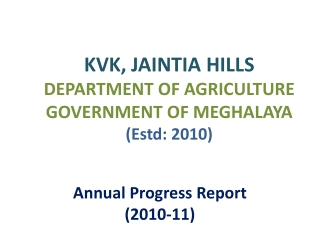 KVK, JAINTIA HILLS DEPARTMENT OF AGRICULTURE GOVERNMENT OF MEGHALAYA  (Estd: 2010)