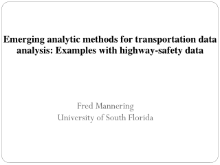 Emerging analytic methods for transportation  data analysis: Examples with highway-safety  data