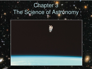 Chapter 3 The Science of Astronomy