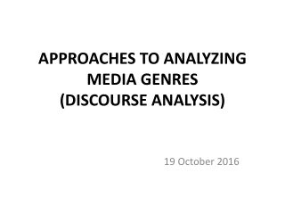 APPROACHES TO ANALYZING MEDIA GENRES (DISCOURSE ANALYSIS)