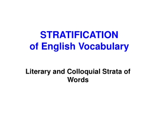 STRATIFICATION  of English Vocabulary