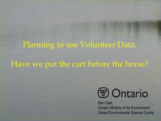 Planning to use Volunteer Data: Have we put the cart before the horse?