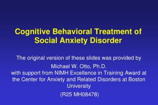 Cognitive Behavioral Treatment of  Social Anxiety Disorder