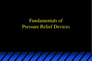 Fundamentals of  Pressure Relief Devices