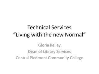 Technical Services  “Living with the new Normal”