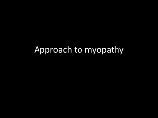 Approach to myopathy